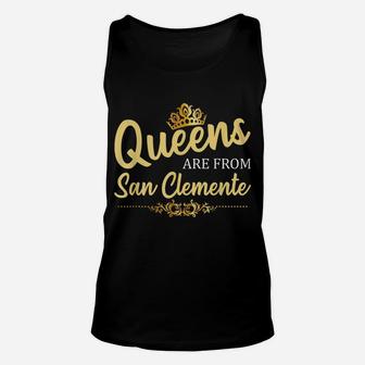 Queens Are From San Clemente Ca California Funny Roots Gift Unisex Tank Top | Crazezy AU