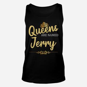 Queens Are Named Jerry Personalized Funny Birthday Name Gift Unisex Tank Top | Crazezy