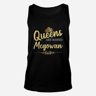 Queens Are Named Mcgowan Unisex Tank Top | Crazezy AU