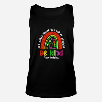 Rainbow In A World Where You Can Be Anything Be Kind Autism Awareness Unisex Tank Top - Monsterry