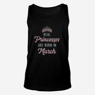 Real Princesses Are Born In March Unisex Tank Top | Crazezy