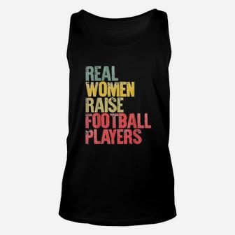 Real Women Raise Football Players Unisex Tank Top | Crazezy CA