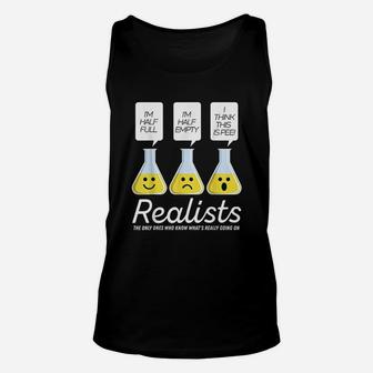 Realists The Only Ones Who Know What Is Really Going On Unisex Tank Top | Crazezy CA