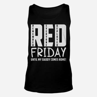 Red Friday Remember Everyone Deployed Until My Daddy Comes Unisex Tank Top | Crazezy CA