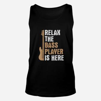 Relax Bass Player Is Here Music Unisex Tank Top | Crazezy CA