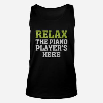 Relax The Piano Players Here Unisex Tank Top | Crazezy AU