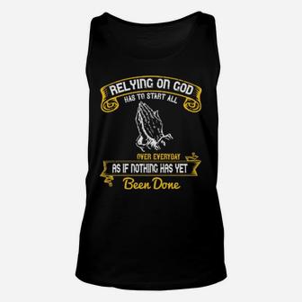 Relying On God Has To Start All Over Everyday As If Nothing Has Yet Been Done Unisex Tank Top - Monsterry