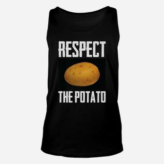 Respect The Potato Funny Root Vegetable Potatoes Pun Gift Unisex Tank Top | Crazezy CA