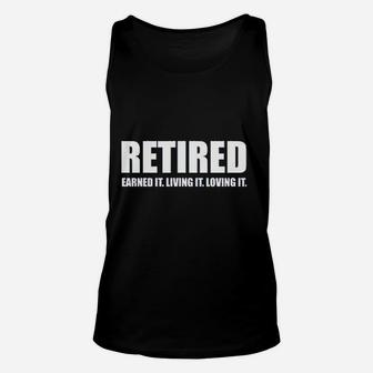 Retired Earned It Living It Loving Cute Game Unisex Tank Top | Crazezy CA