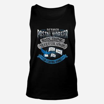 Retired Postal Worker Rain Or Snow Im Staying Home Unisex Tank Top | Crazezy CA