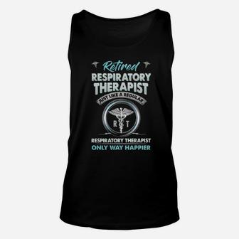 Retired Respiratory Therapist Just Like A Regular Respiratory Therapist Only Way Happier Unisex Tank Top - Monsterry UK