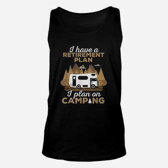 Retirement Plan Camping Retired Camping Outfit Camper Gift Unisex Tank Top | Crazezy