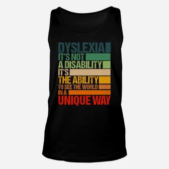 Retro Dyslexia It's Not A Disability Dyslexia Awareness Gift Sweatshirt Unisex Tank Top | Crazezy