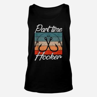 Retro Fishing Hooks Part Time Hooker Shirt Funny Fishing Unisex Tank Top | Crazezy CA