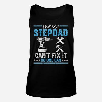 Retro If Stepdad Can't Fix It No One Can Fathers Day Dad Men Unisex Tank Top | Crazezy