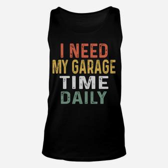 Retro Mechanic Gag Gifts For Men Xmas I Need My Garage Time Sweatshirt Unisex Tank Top | Crazezy CA