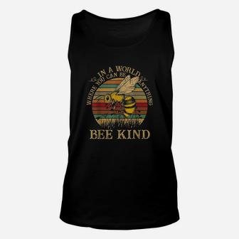 Retro Style In A World Where You Can Be Anything Bee Kind Unisex Tank Top | Crazezy CA