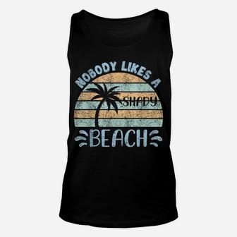 Retro Vintage Nobody Likes A Shady Beach Summer Vacation Tee Unisex Tank Top | Crazezy CA