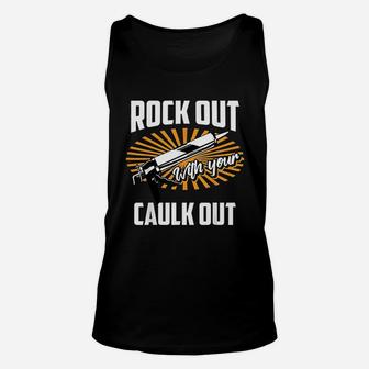 Rock Out With Your Caulk Out Unisex Tank Top - Thegiftio UK