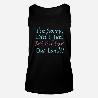 Roll My Eyes Out Loud Sassy Sayings Unisex Tank Top | Crazezy DE