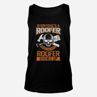 Roofer Shows Up Fathers Day For Him Dad Papa Grandpa Roofing Unisex Tank Top | Crazezy UK
