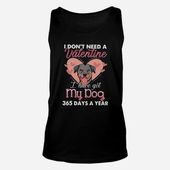 Rottweiler I Dont Need A Valentine I Have Got My Dog 365 Days A Year Unisex Tank Top - Monsterry AU
