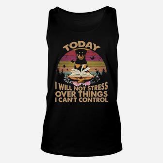 Rottweiler To Day I Will Not Stress Over Things I Can Control Vintage Retro Unisex Tank Top - Monsterry DE