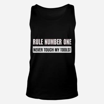 Rule Number One Never Tough My Tools Unisex Tank Top - Thegiftio UK