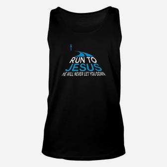 Run To Jesus He Will Never Let You Down Unisex Tank Top - Monsterry UK