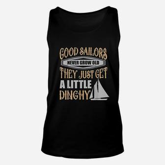 Sailors Never Grow Old Little Dinghy Funny Sailing Unisex Tank Top | Crazezy UK
