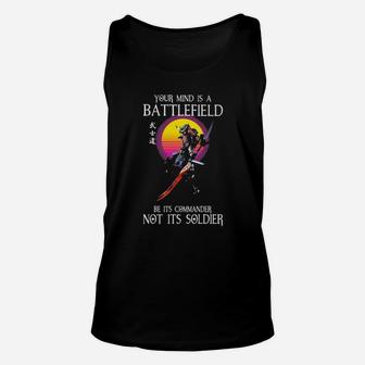 Samurai Your Mind Is A Battlefield Be Its Commander Not Its Soldier Unisex Tank Top - Monsterry