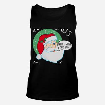 Santa Claus Is Coming That's What She Said Funny Christmas Unisex Tank Top | Crazezy