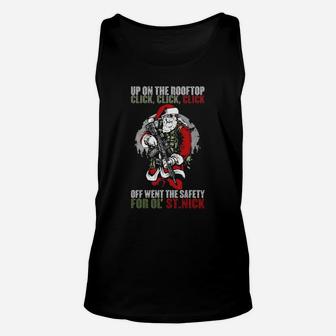 Santa Claus Up On The Rooftop Click Click Click Off Went The Safety For Ol St Nick Unisex Tank Top - Thegiftio UK