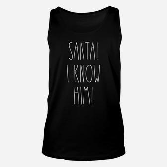 Santa I Know Him Matching Family Christmas Pajamas Unisex Tank Top | Crazezy CA