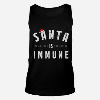 Santa Is Immune Best Saying Awareness Quote Holiday Travel Unisex Tank Top - Monsterry