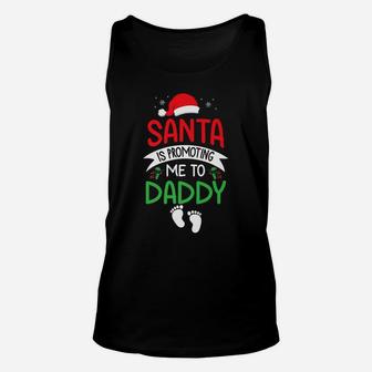 Santa Is Promoting Me To Daddy Christmas Baby Announcement Unisex Tank Top | Crazezy UK