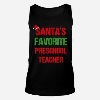 Santas Favorite Preschool Teacher Funny Christmas Shirt Gift Unisex Tank Top | Crazezy