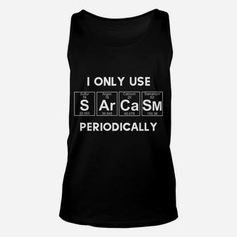 Sarcasm Funny For Women Gift Periodic Table Humor Unisex Tank Top | Crazezy