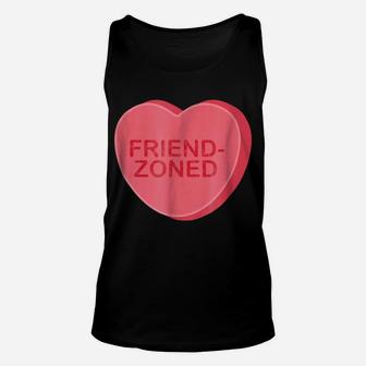 Sarcastic Valentines Day Candy Heart Friend Zoned Unisex Tank Top | Crazezy