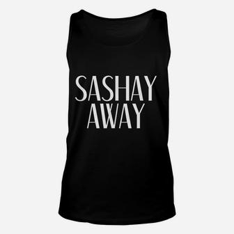 Sashay Away Drag Race Sassy Unisex Tank Top | Crazezy