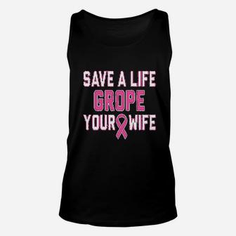 Save A Life Grope Your Wife Unisex Tank Top | Crazezy UK
