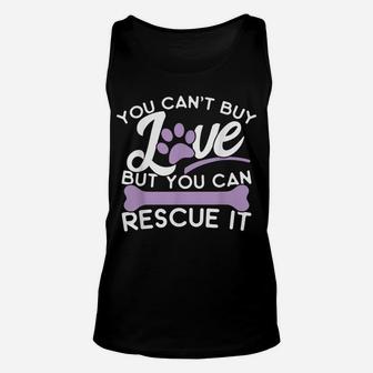 Save Animals Shirt You Cant Buy Love But You Can Rescue It Unisex Tank Top | Crazezy UK