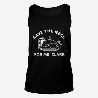 Save The Neck For Me Clark Unisex Tank Top | Crazezy UK