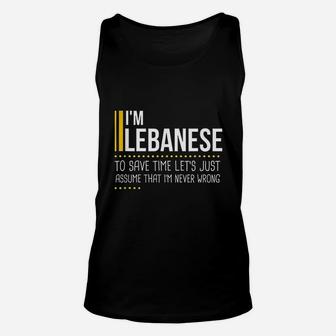 Save Time Lets Assume Lebanese Is Never Wrong Unisex Tank Top | Crazezy DE