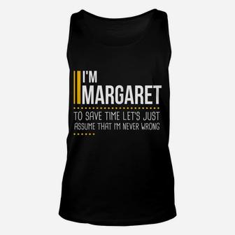 Save Time Lets Assume Margaret Is Never Wrong Funny Women Unisex Tank Top | Crazezy DE