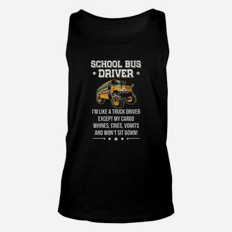 School Bus Driver I Am Like A Truck Driver Unisex Tank Top | Crazezy