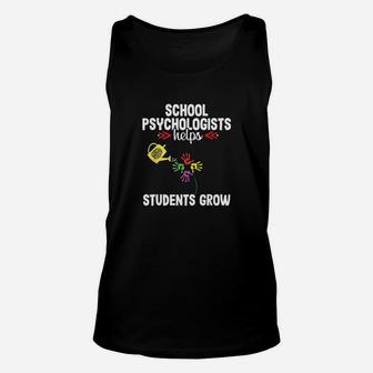 School Psychologist Psychology Grow Funny Appreciation Gift Unisex Tank Top | Crazezy
