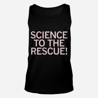 Science To The Rescue Unisex Tank Top - Monsterry AU