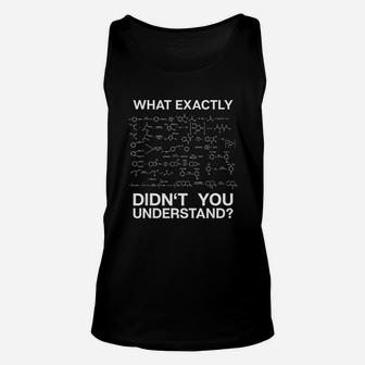 Science What Exactly Didnt You Understand Student Chemistry Unisex Tank Top | Crazezy