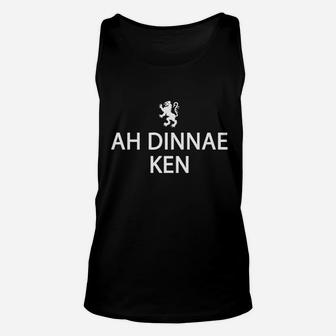 Scottish History Clothing Funny Ah Dinnae Ken Scotland Unisex Tank Top - Thegiftio